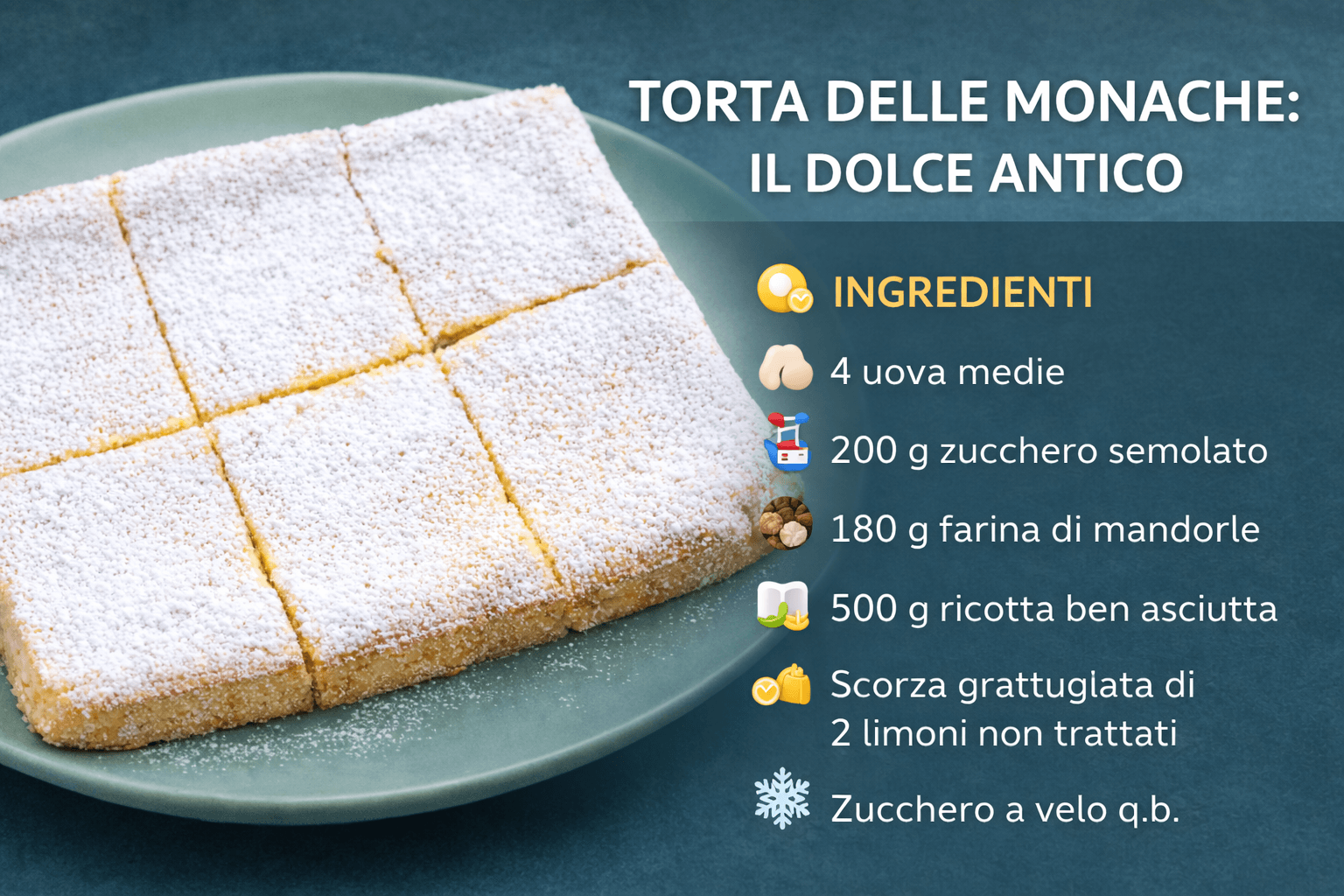 Torta delle Monache: il dolce antico di ricotta e mandorle che profuma di limone