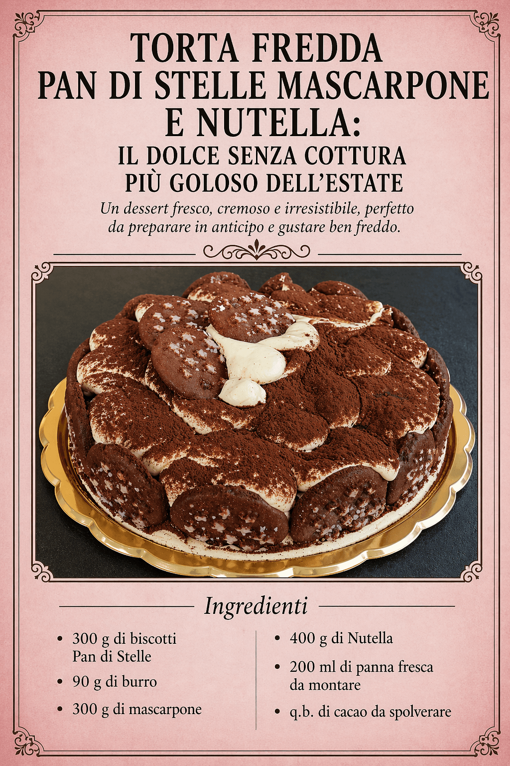 Torta fredda Pan di Stelle mascarpone e Nutella: il dolce senza cottura più goloso dell’estate